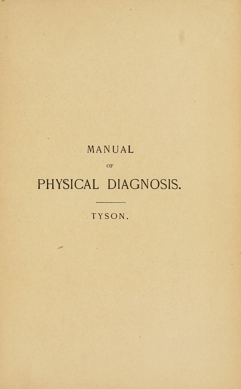 PHYSICAL DIAGNOSIS. TYSON.