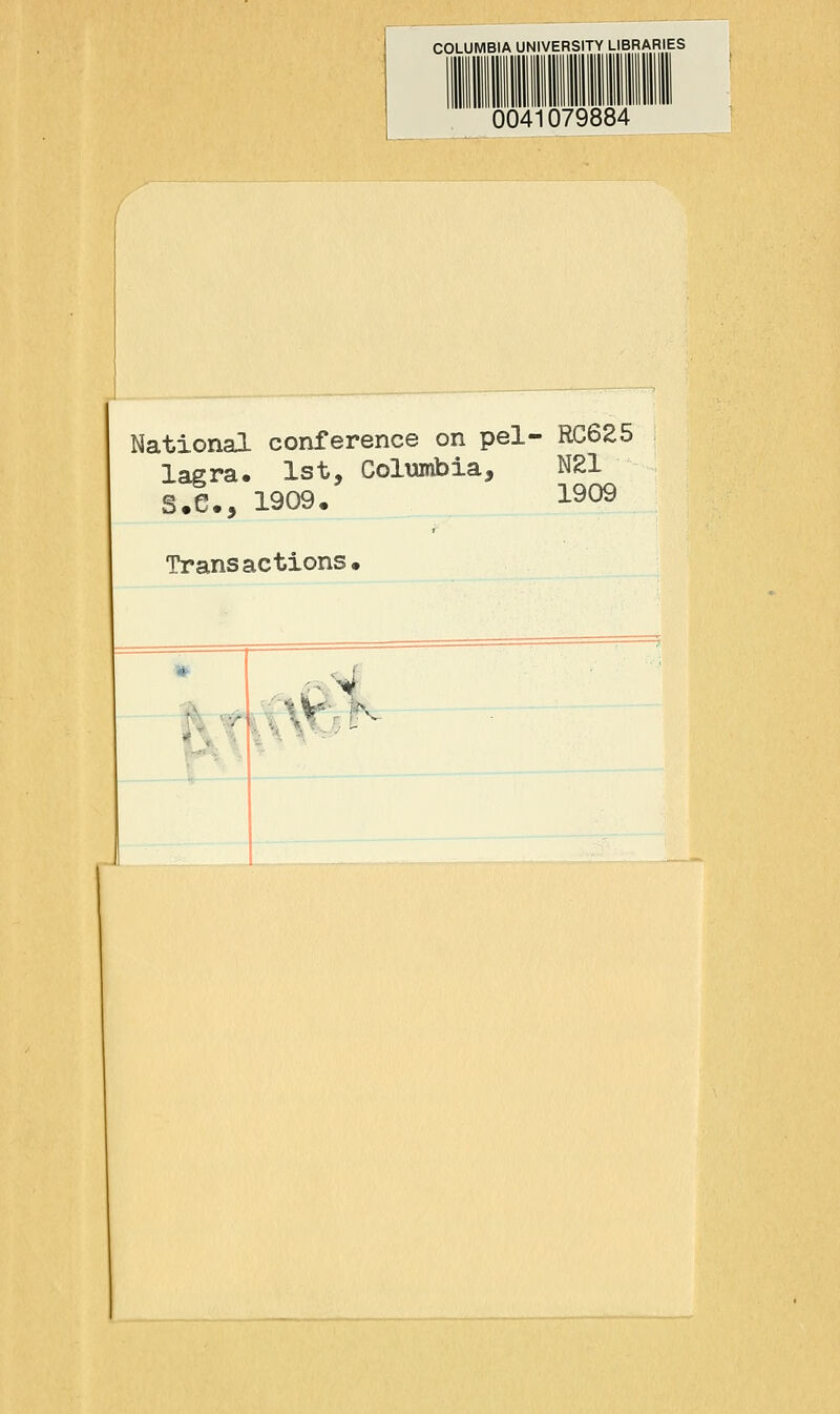 0041079884 National conference on pel- RC625 lagra. 1st, Columbia, N21 S.e., 1909, 1909 Transactions,