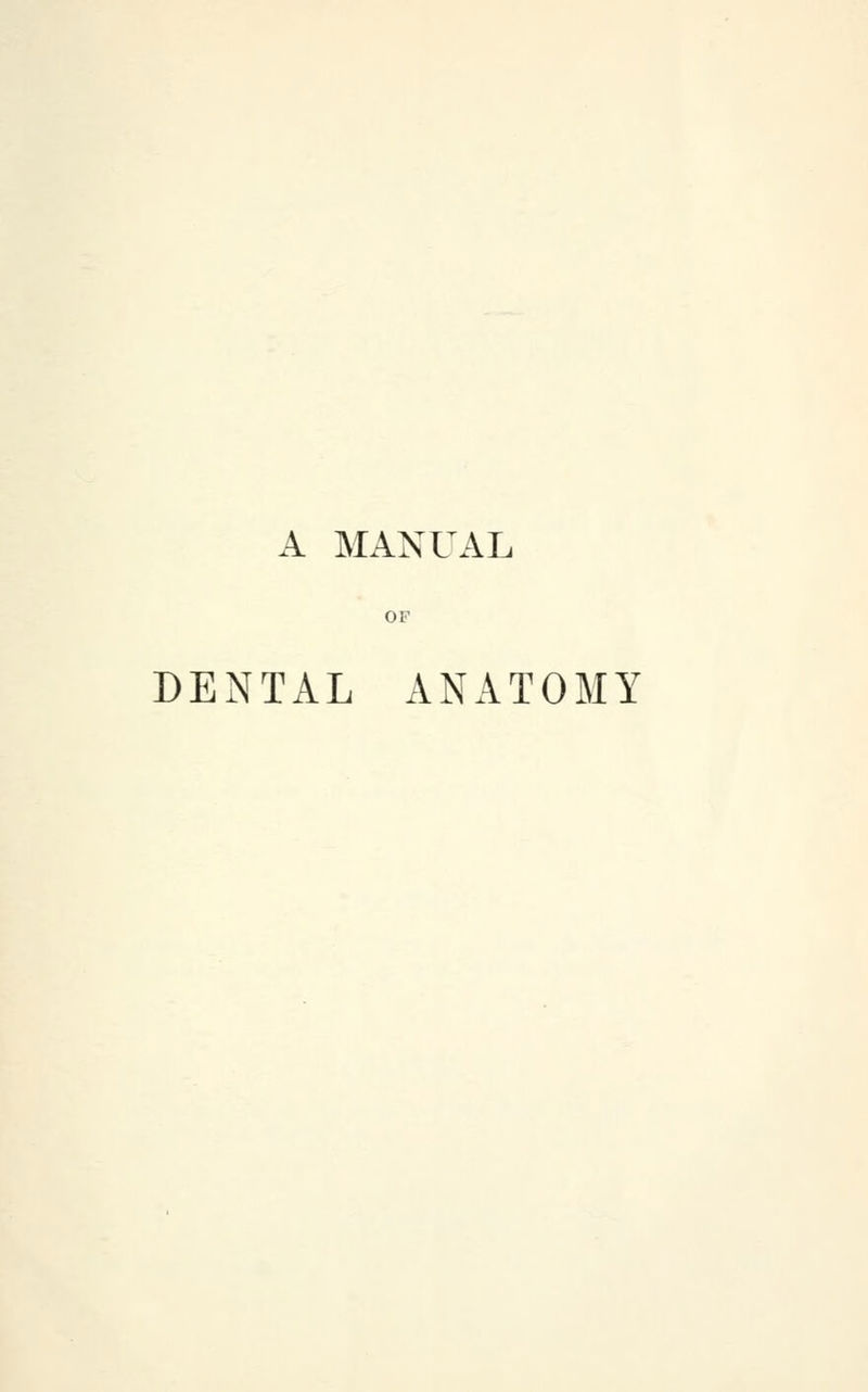 A MANUAL DENTAL ANATOMY