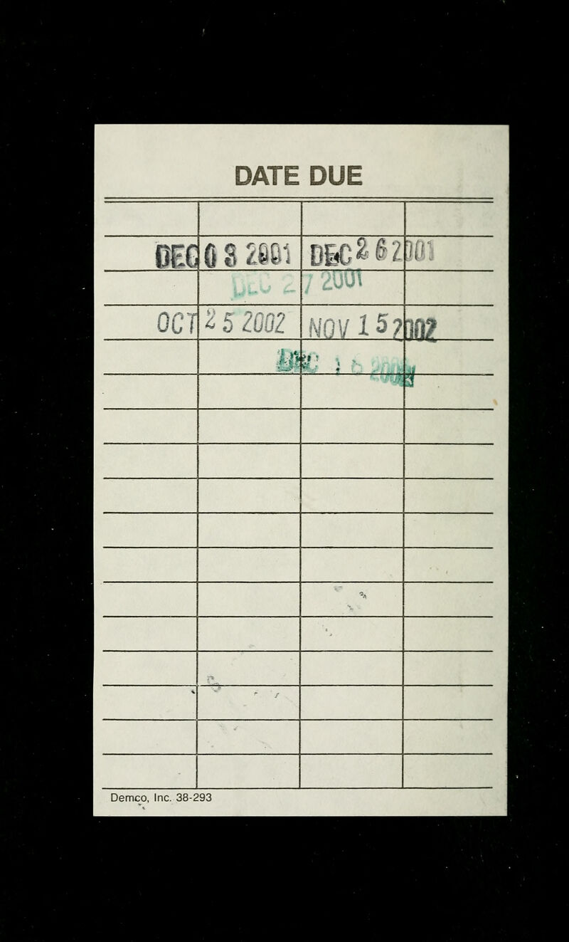 DATE DUE OECi 0 8 ?JS1 dlC^^'l 1(1; . ..Jwi OCT z 5 imi NOV 15? Ifl? m ?Jf :\'l 3 V ,, « Demco, Inc. 38-293
