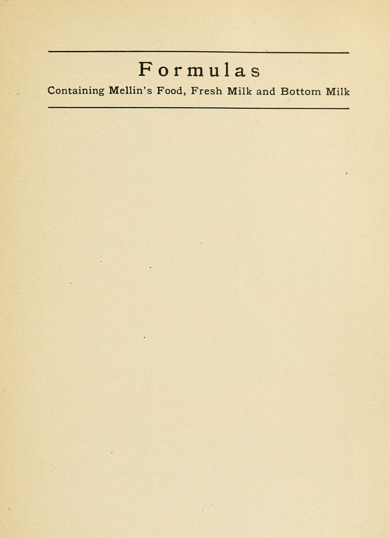 Formulas Containing Mellin's Food, Fresh Milk and Bottom Milk