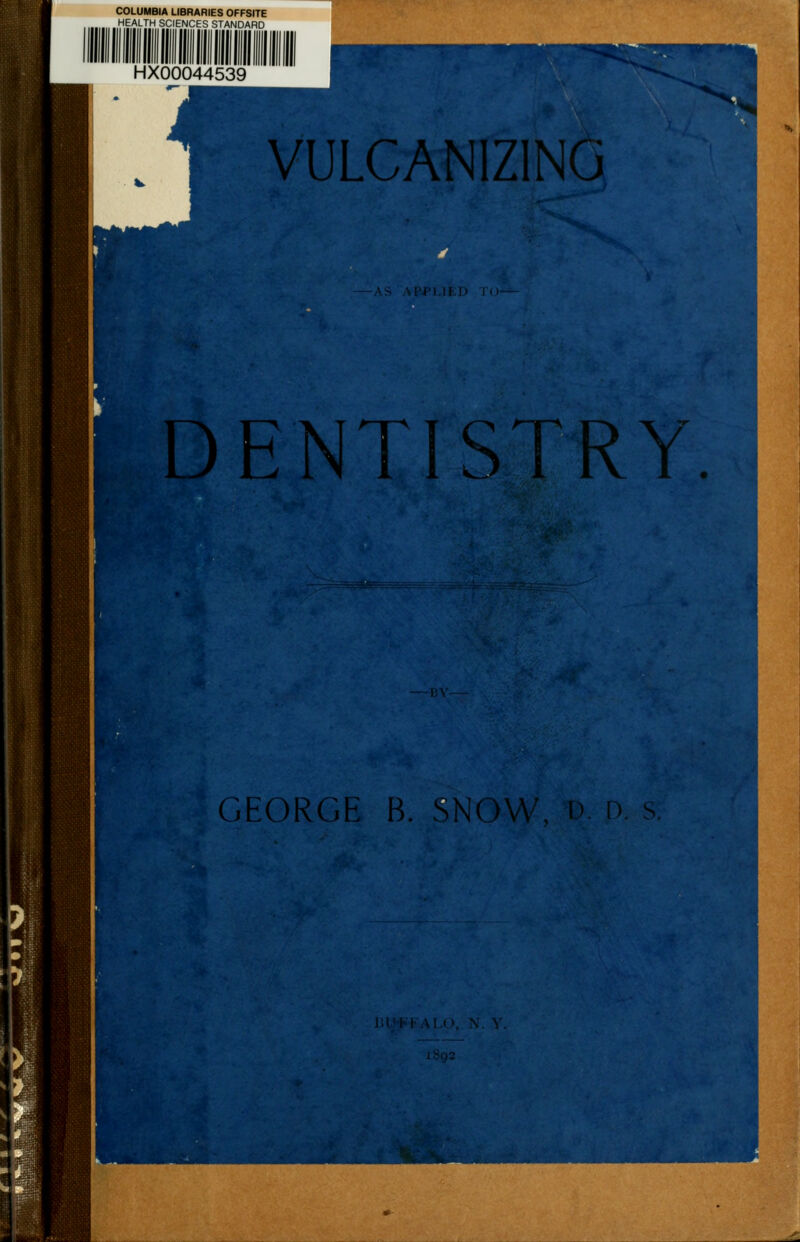 COLUMBIA LIBRARIES OFFSITE HEALTH SCIENCES STANDARD DENTISTRY. GEORGE B. SNOW,