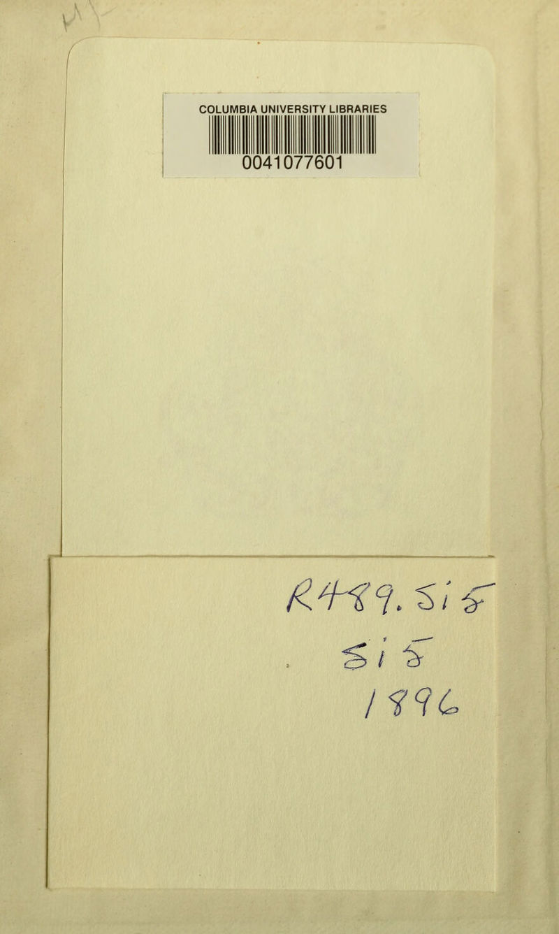 COLUMBIA UNIVERSITY LIBRARIES 0041077601 . si ^