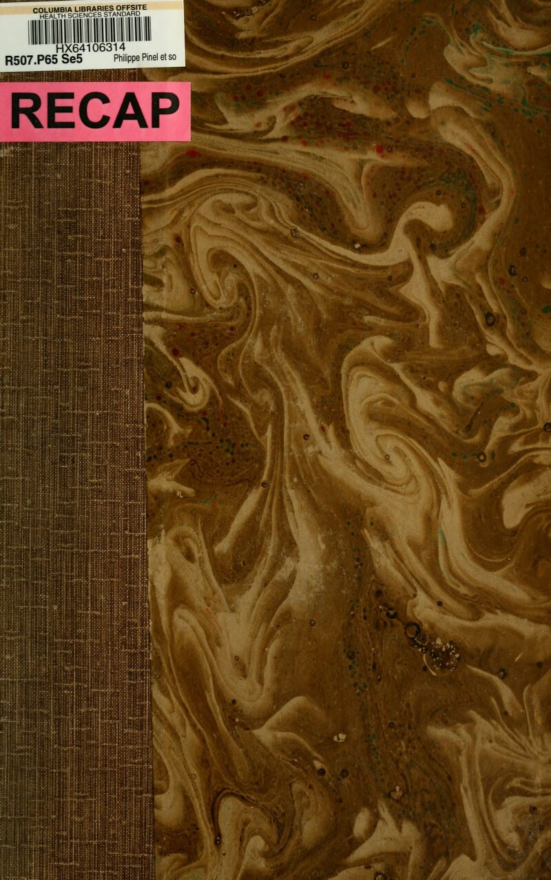 COLUMBIA LIBRARIES OFFSITE HEALTH SCIENCES STANDARD HX64106314 R507.P65Se5 Philippe Pinel et s RECAP