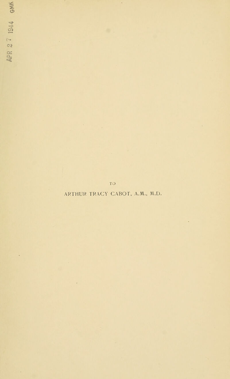 s on 02 a. TO ARTHUR TRACY CABOT, A.M., M.D.