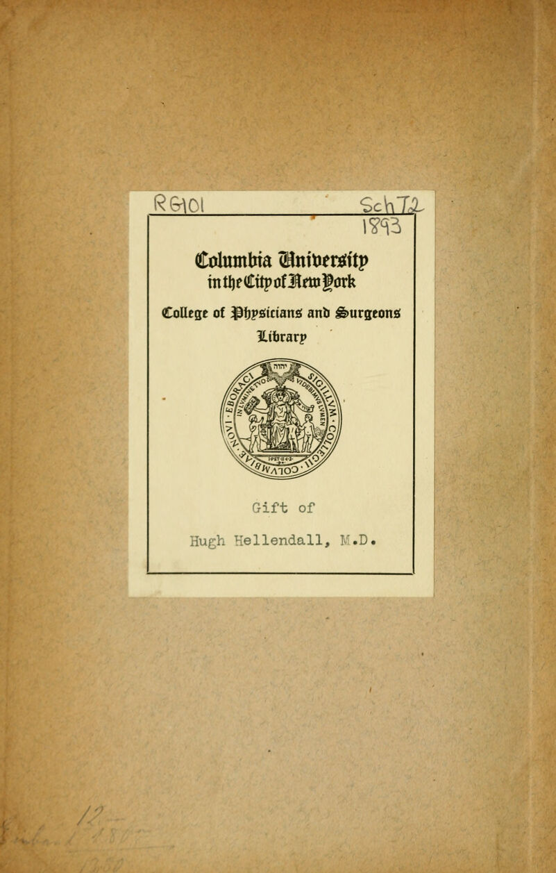 RC-\C! College of $f)päictanä anti ^urgeonä Hibrarp Gift of Hugh Hellendall, M.D.