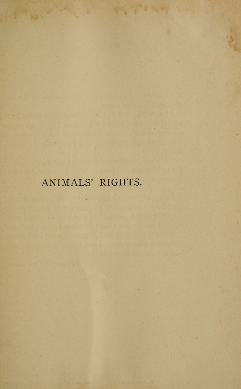 ANIMALS' RIGHTS.