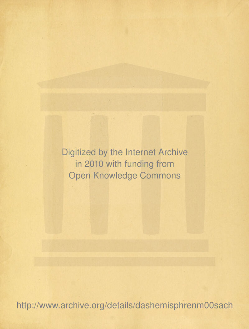 Digitized by the Internet Archive in 2010 with funding from Open Knowledge Commons http://www.archive.org/details/dashemisphrenmOOsach