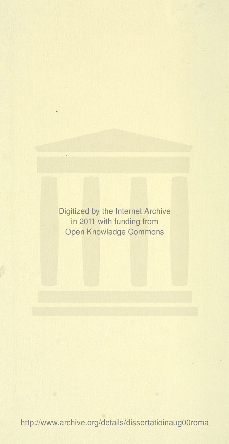 Digitized by the Internet Archive in 2011 with funding from Open Knowledge Commons http://www.archive.org/details/dissertatioinaugOOroma