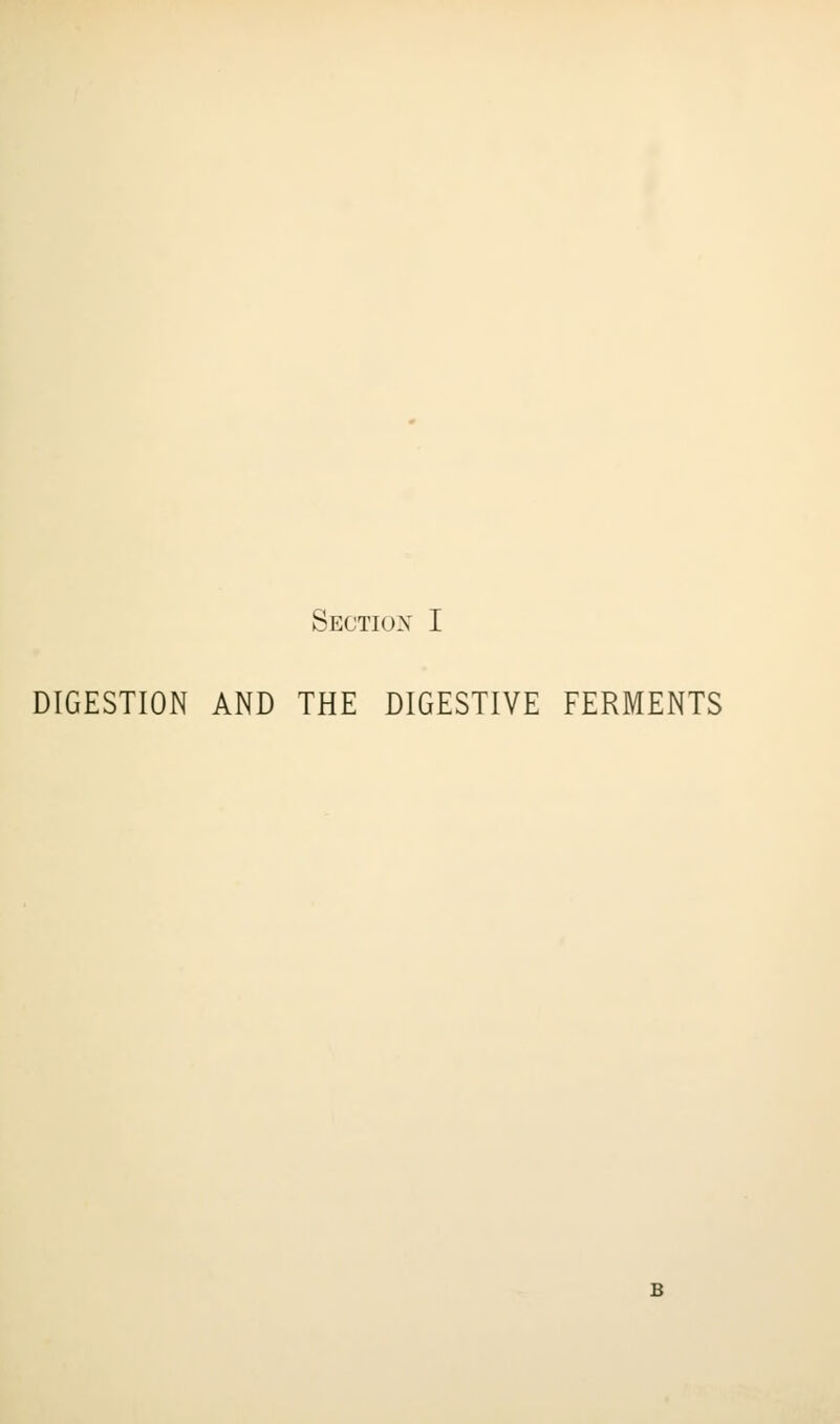 DIGESTION AND THE DIGESTIVE FERMENTS