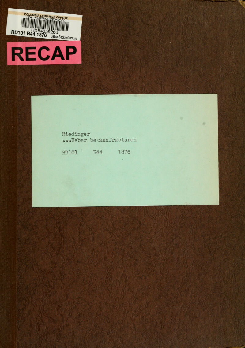 .S?S?'tÄ??^p..s|rH 'STAMDARD 5101 liüi'^^^. j^eberBeckenfracti/rP RECAP Riedinger •••üeber beckenfracturen RDIOI R44 1376