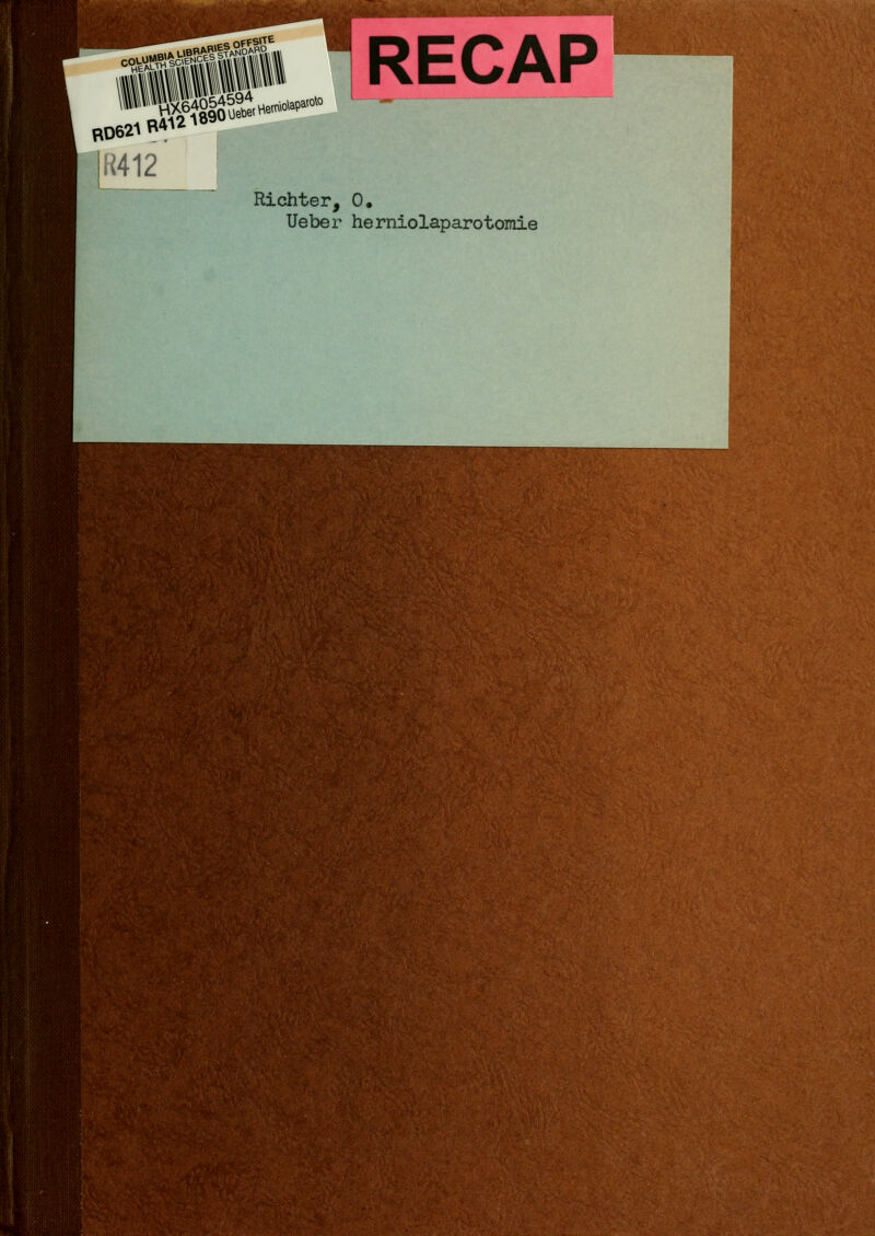 ^T^^^W-iW^. ''ji'i.'.vy»;:^.:. ..■:i:-';'vv ;^i^BS4 1!412 Richter, 0. Ueber herniolaparotomie
