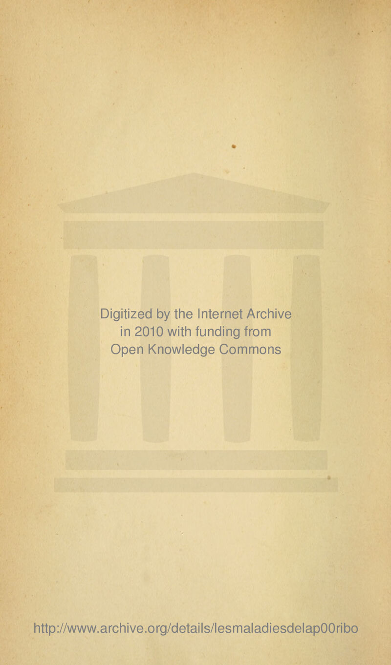 Digitized by the Internet Archive in 2010 with funding from Open Knowledge Gommons http://www.archive.org/details/lesmaladiesdelapOOribo