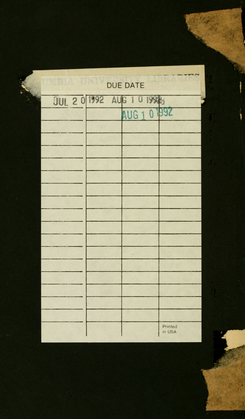 ^^^^^ DUE DATE OUL 2 0 1992 AUp 1 0 I9» k kuGi 01 m Printed in USA