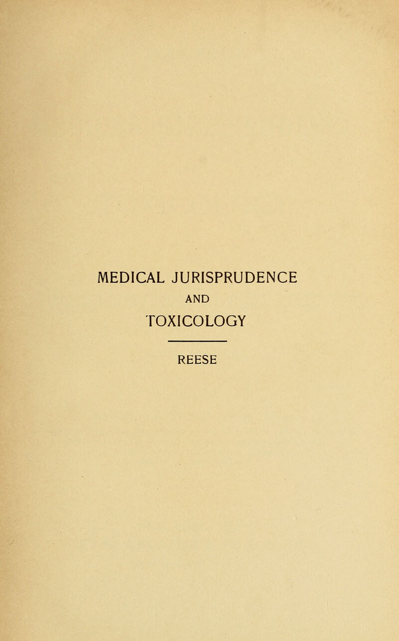 MEDICAL JURISPRUDENCE AND TOXICOLOGY REESE