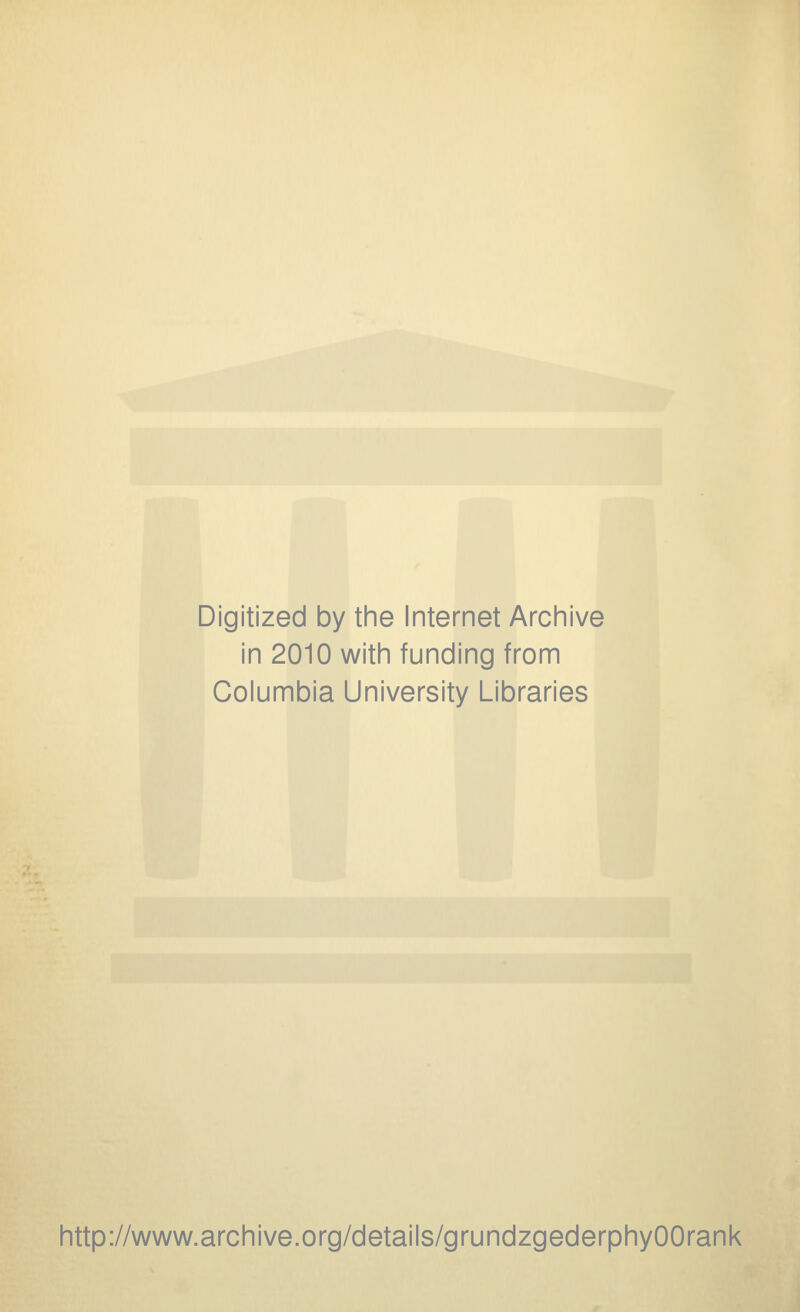 Digitized by the Internet Archive in 2010 with funding from Columbia University Libraries http://www.archive.org/details/grundzgederphyOOrank