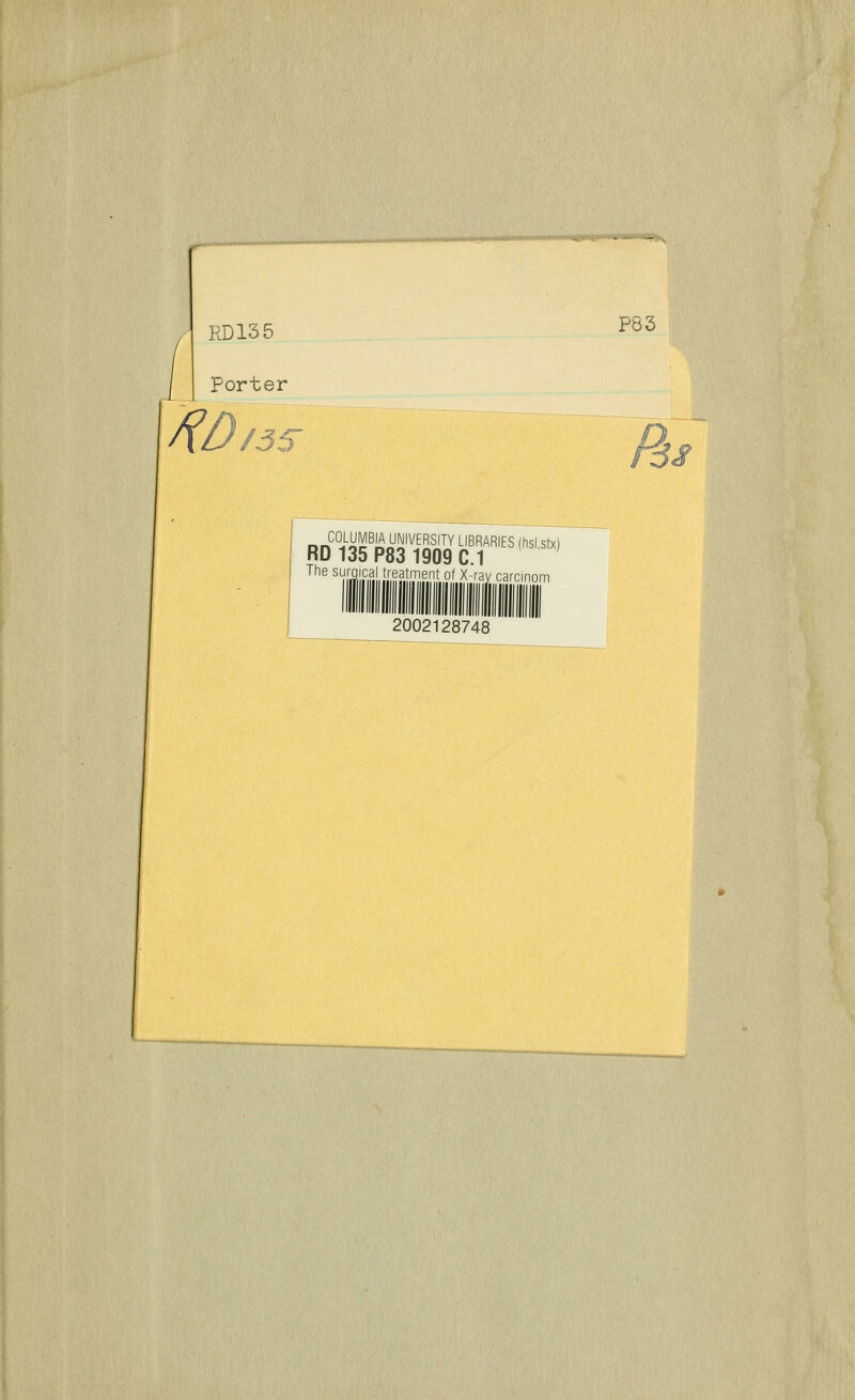 RD135 Porter /^Dj3S P83 The surQical treatment of X-ray carcinom 2002128748