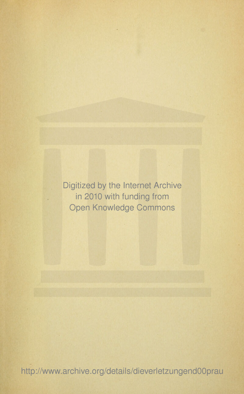 Digitized by the Internet Archive in 2010 with funding from Open Knowledge Commons http://www.archive.org/details/dieverletzungendOOprau