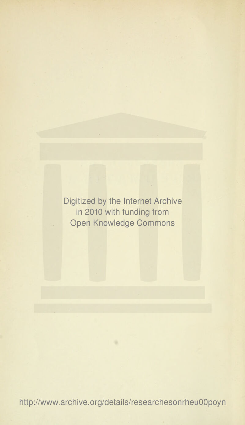 Digitized by the Internet Archive in 2010 with funding from Open Knowledge Commons http://www.archive.org/details/researchesonrheuOOpoyn