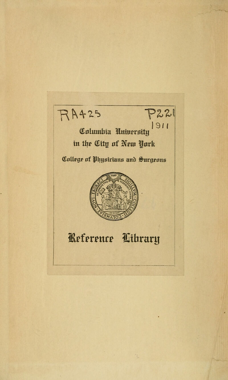 Columbia HttttiprHttg i« t\}B (Eitg of Nfuj fork ffloUpg:? of Pliyairians anb ^urgronB ^AtUnna library