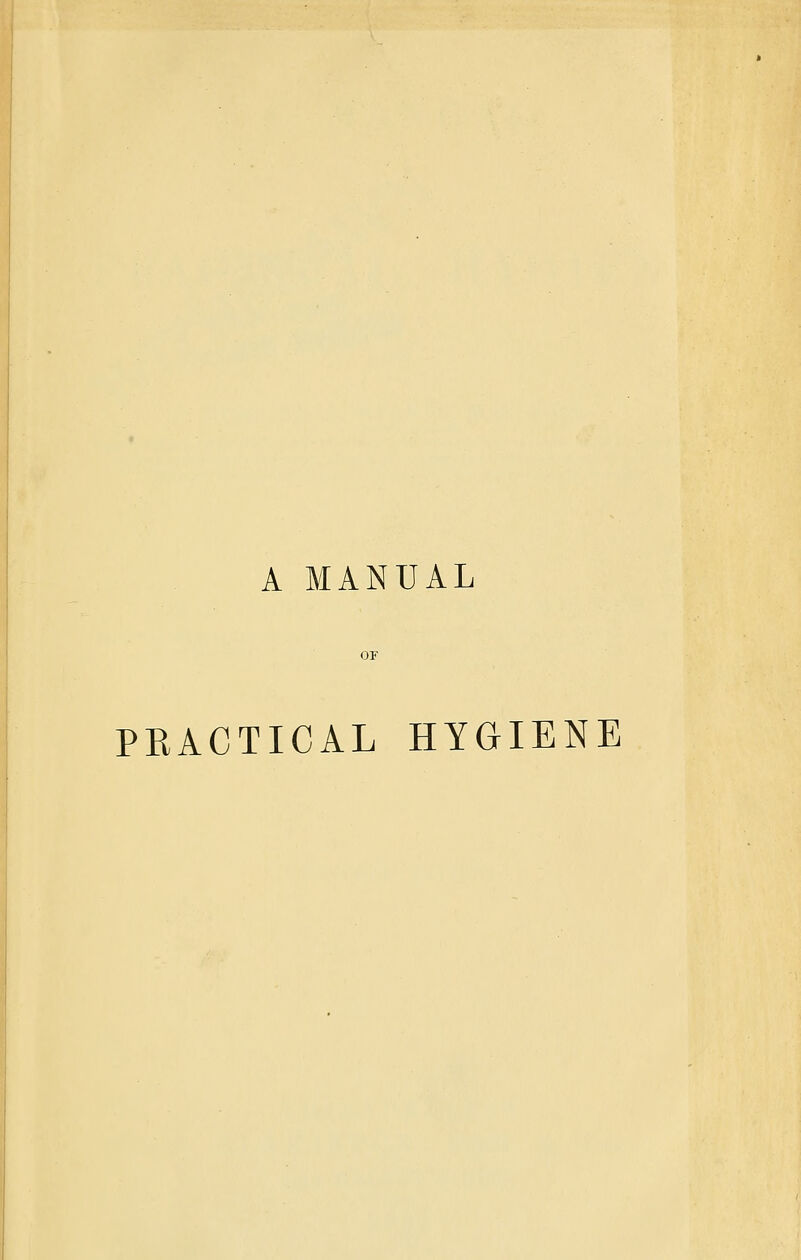 A MANUAL PRACTICAL HYGIENE