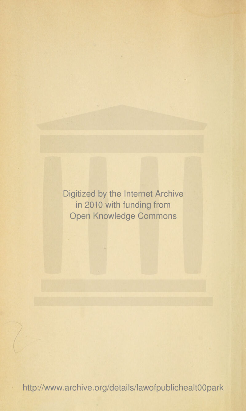 Digitized by the Internet Archive in 2010 with funding from Open Knowledge Commons http://www.archive.org/details/lawofpublichealtOOpark