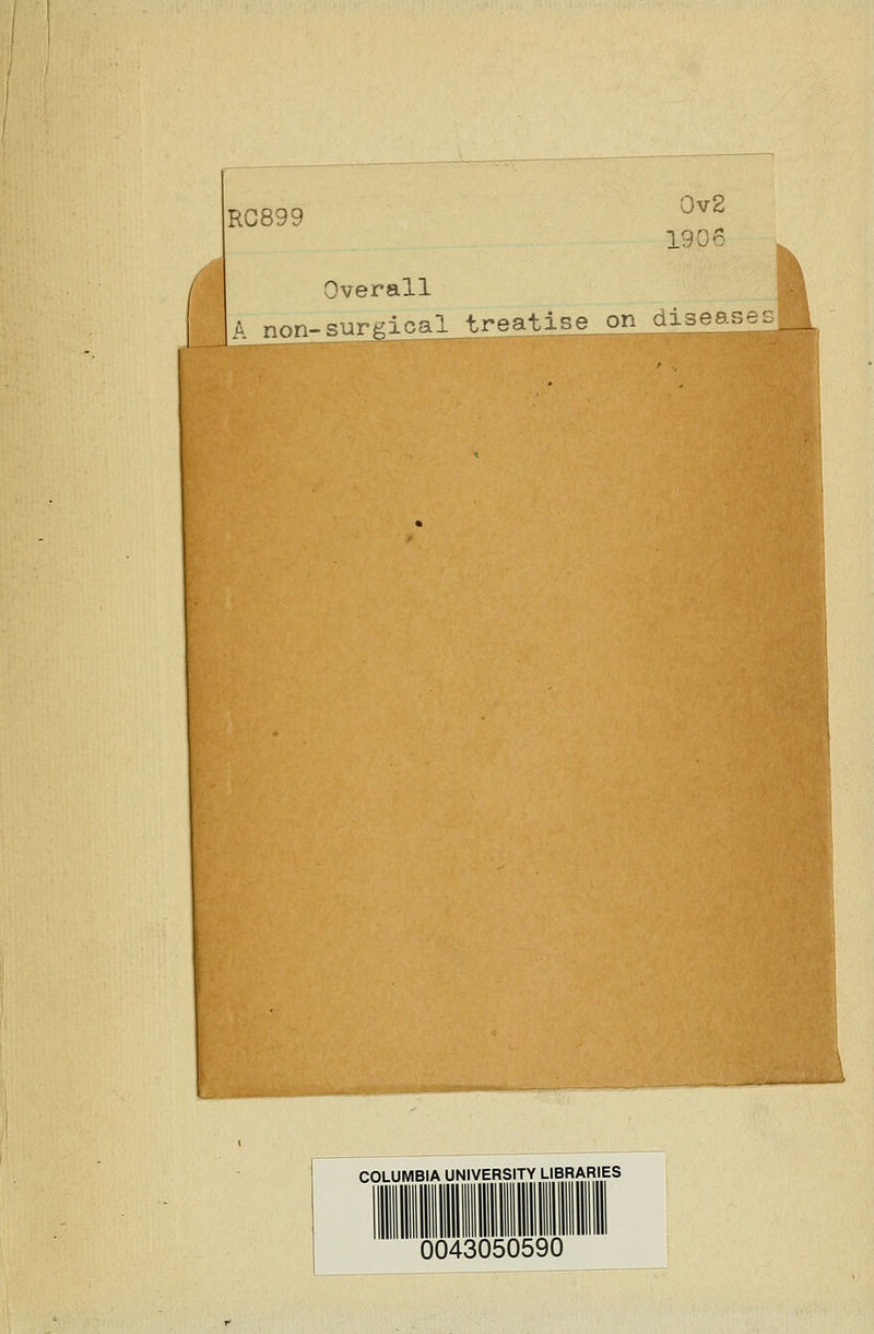 RC899 0v2 1906 Overall non-surgical treatise on diseasesj COLUMBIA UNIVERSITY LIBRARIES 0043050590