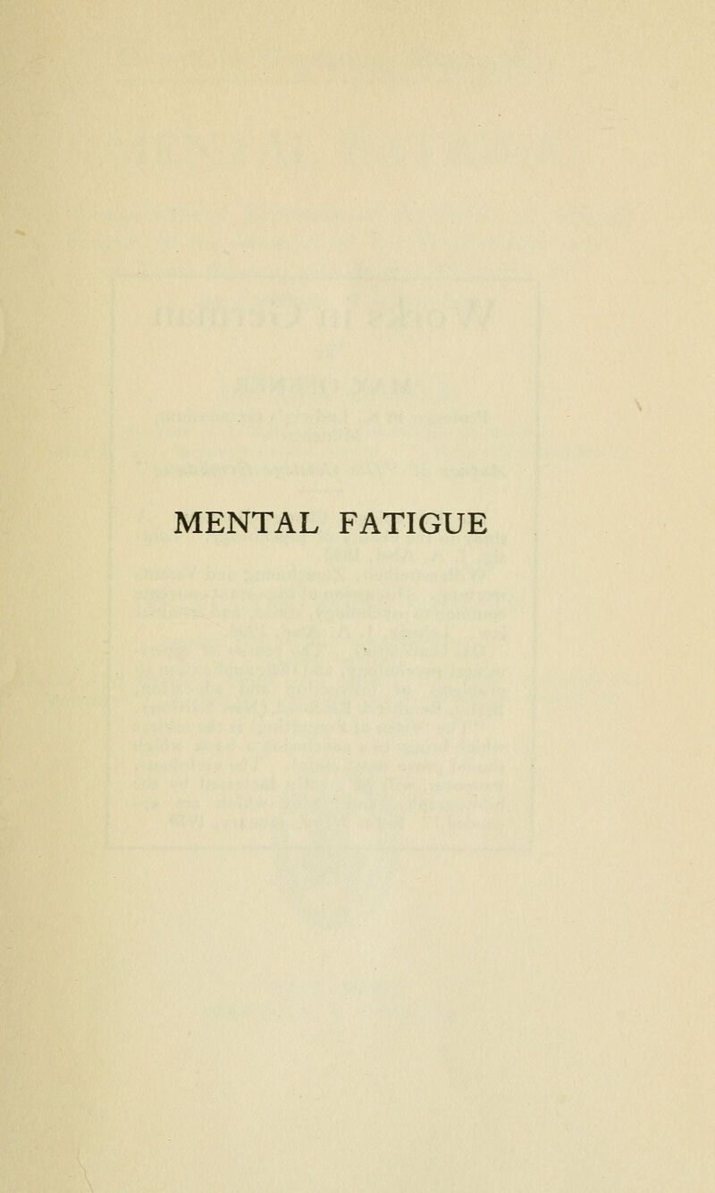 MENTAL FATIGUE