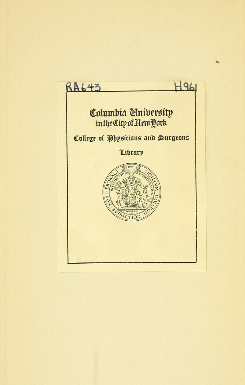 R&M2- tim Columbia <Hnittft#itj> mttjeCitptfltogork College of ^fjpsüctanö anb ^>urgeonö Htbrarp