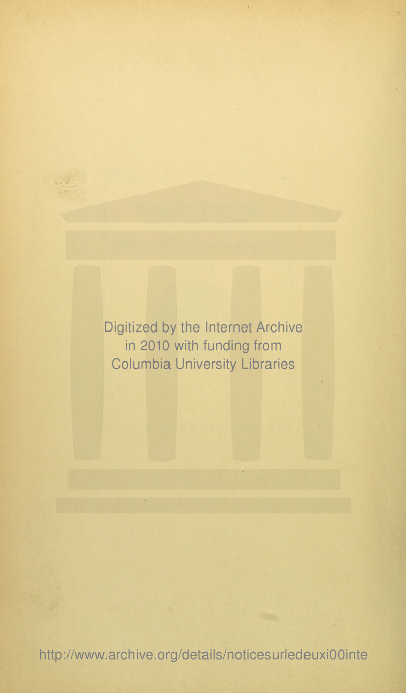 Digitized by the Internet Archive in 2010 with funding from Columbia University Libraries littp://www.archive.org/details/noticesurledeuxiOOinte