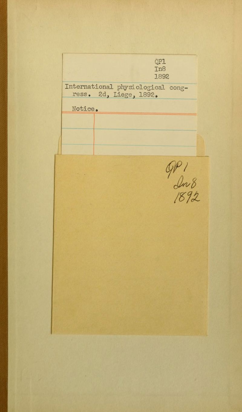 QPl In8 1892 International physiological con^- ress. 2d, Liège,, 1892. Notice• 0?^