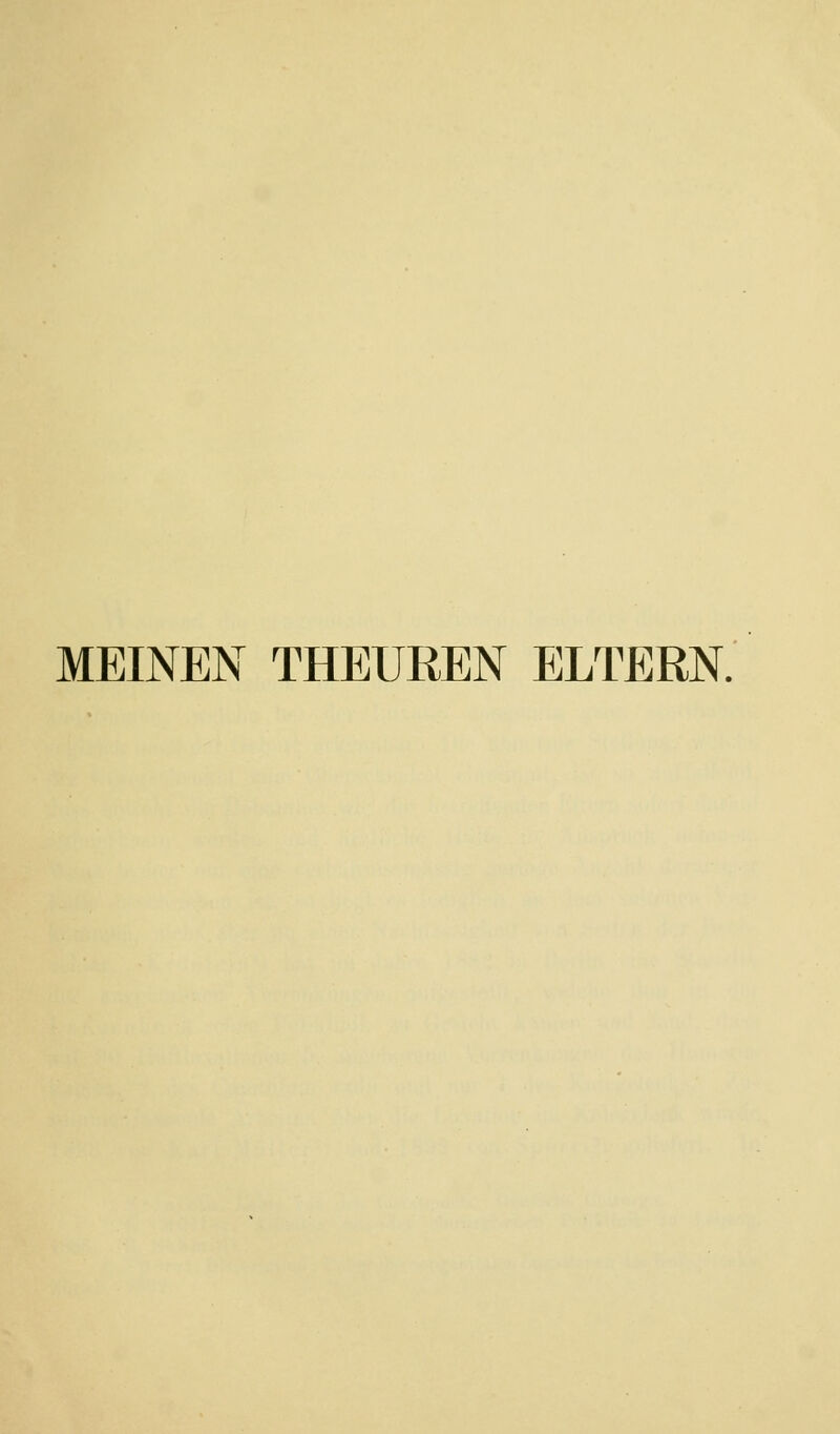 MEINEN THEUREN ELTERN.