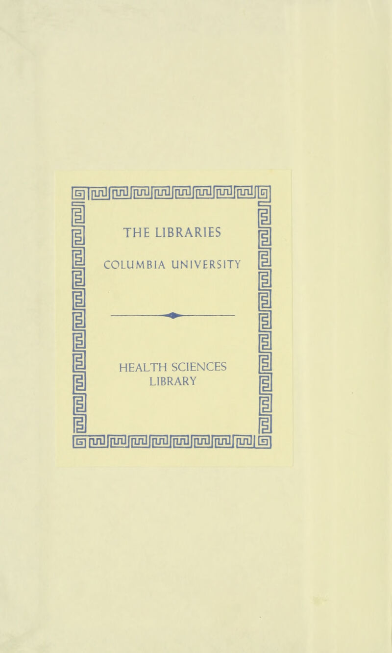 lE]|[ijiJfTin31TiH]fr^ i THE LIBRARIES COLUMBIA UNIVERSITY 1 HEALTH SCIENCES LIBRARY 1