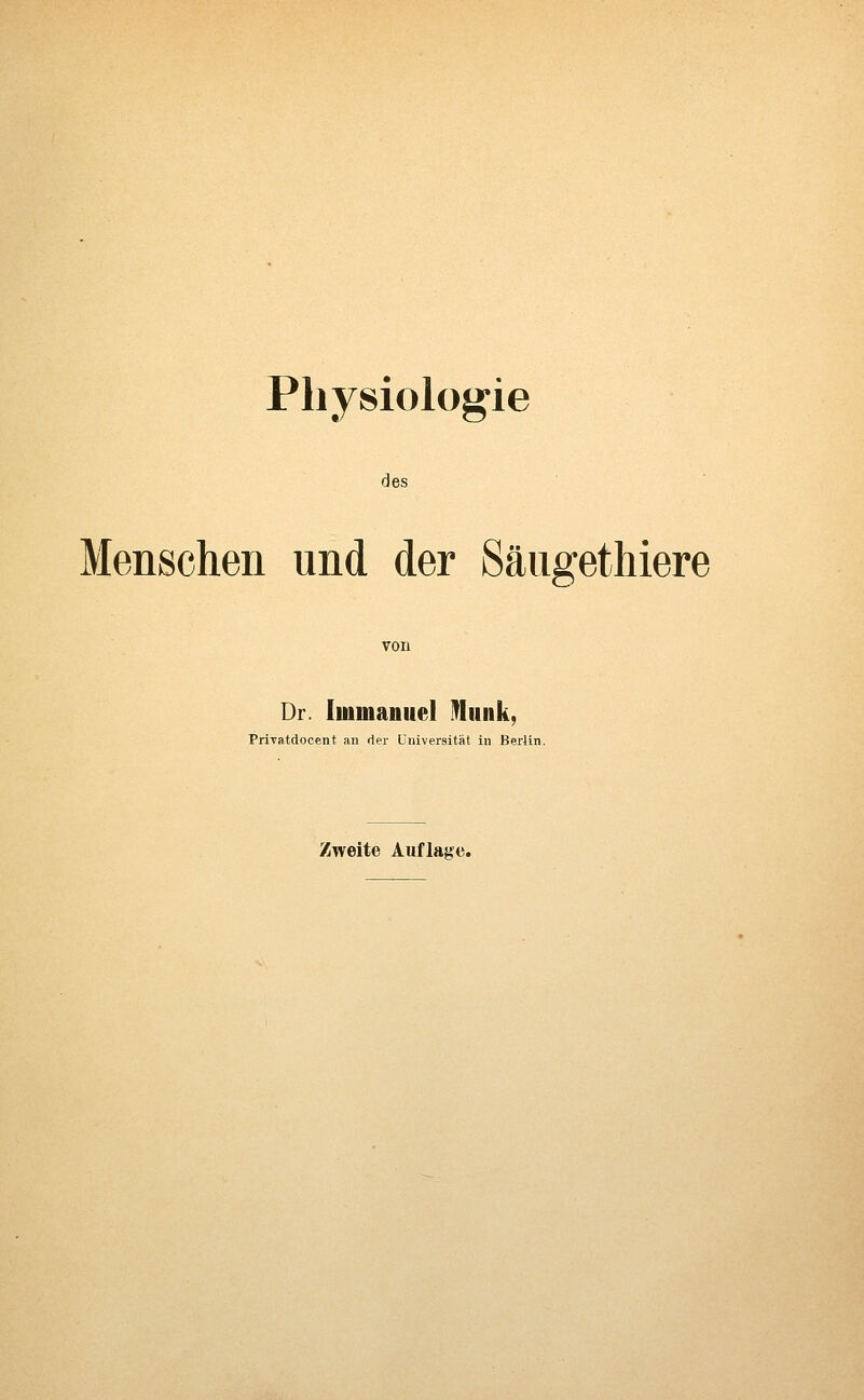 des Menschen und der Säugethiere Dr. Immanuel )lunk. Priratdocent an der Universität in Berlin. Zweite Auflage.