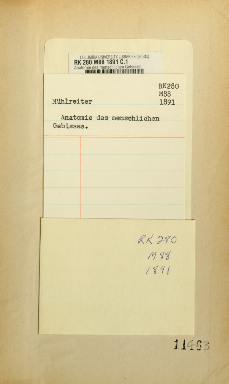 COLUMBIA UNIVERSITY LIBRARIES (hsLstx) RK 280 M88 1891 C.1 Anatomie des menschlichen Gebisses iniiiiuiiuiiiiiiuiiiuimiiiuiiiiiiiiiiiiilii Mühlreiter RK280 M88 1891 Anatomie des menschlichen Gebisses« n(i^^6
