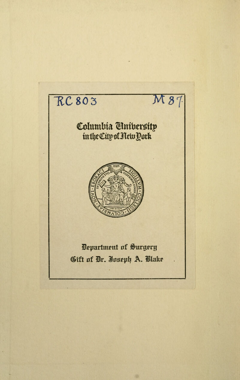 TIC803 TiJ^ Irpartmrnt of ^ttrgprg (gift of ir. SoBfpl? A. llakf