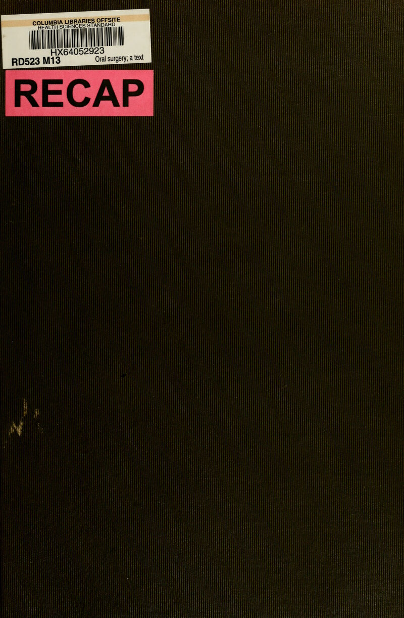 ^°H^HrT«H'tffltlSf HX64052923 RD523 Ml 3 Oral surgery; a text RECAP