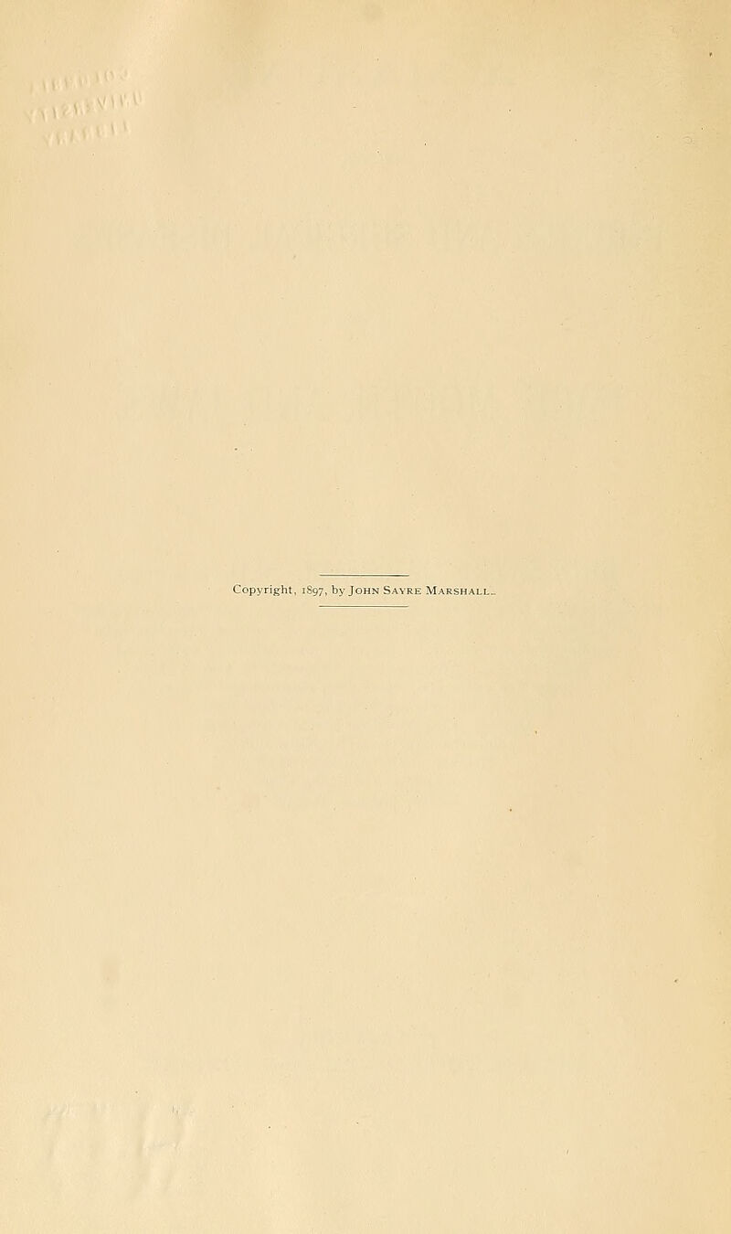 Copyright, 1S97, by John Savre Marshall-