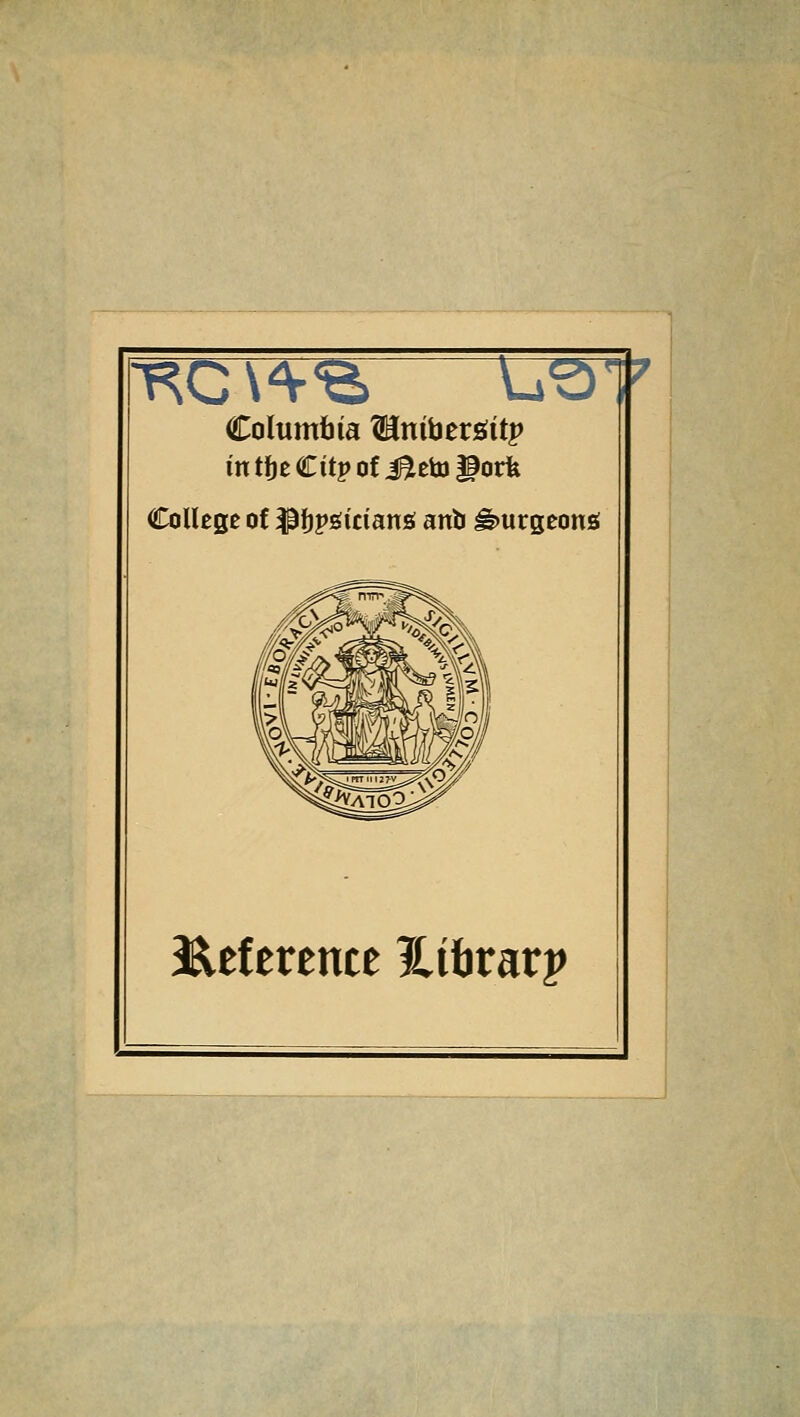 Columbîa Winihexsiitp in tï)e Cîtp of i^eto Porfe Collège of ^tpëîdanô anb â)urgeong î^eference ^.itirarp