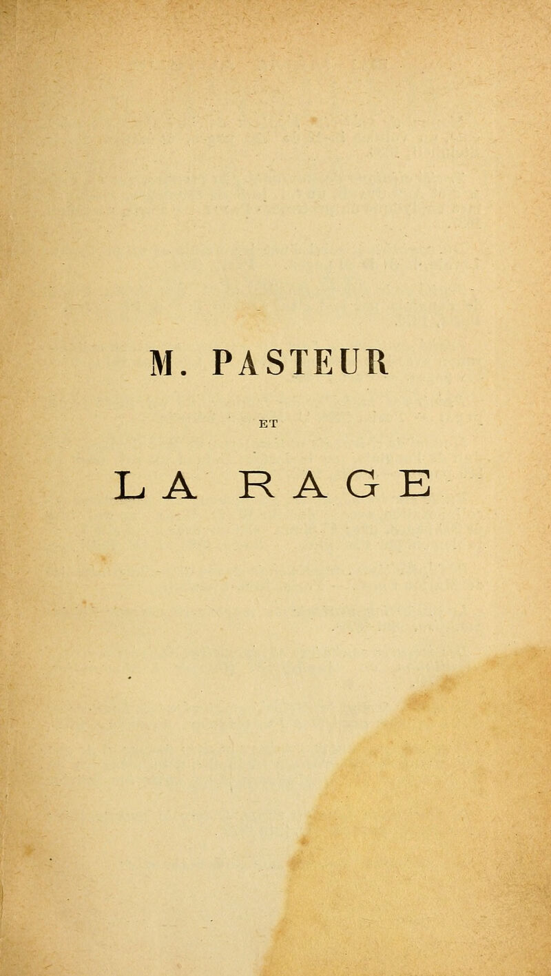 M. PASTEUR LA RAGE