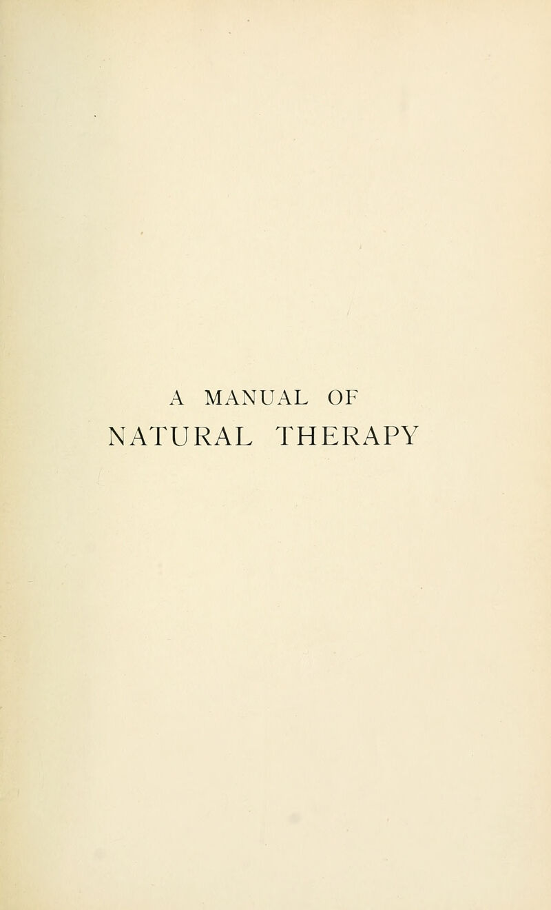 A MANUAL OF NATURAL THERAPY