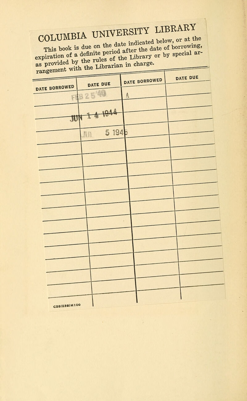 ^^TTTMRIA UNIVERSITY LIBRARY COLUmBiA UiM . .. ,,„j below, or at the This book is due on the date md-catedtelo^ ^'-°;fhverofthe'uh.a.y or hy spec., ar- DATE DUE C88(Z8»)MI00