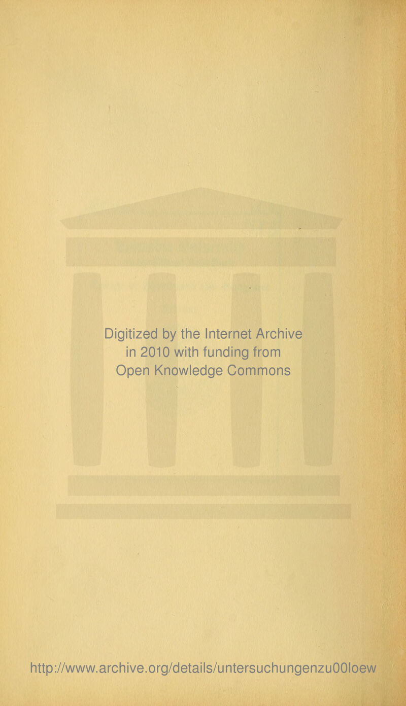 Digitized by the Internet Archive in 2010 with funding from Open Knowledge Commons http://www.archive.org/details/untersuchungenzuOOIoew