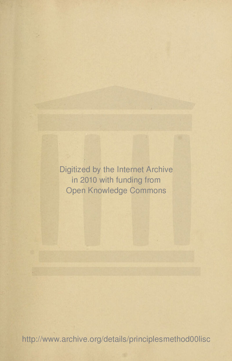 Digitized by tine Internet Arciiive in 2010 witii funding from Open Knowledge Commons http://www.archive.org/details/principlesmethodOOIisc