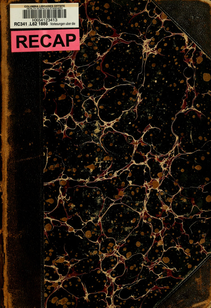COLUMBIA LIBRARIES OFFSITE HEALTH SCIENCES STANDARD HX64123413 RC341 .L621886 Vorlesungen über die RECAP