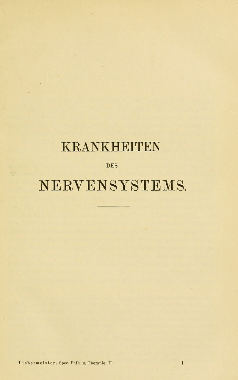 KRANKHEITEN DES NERVENSYSTEMS. Liebermeister, Spec. Path u. Therapie. IL
