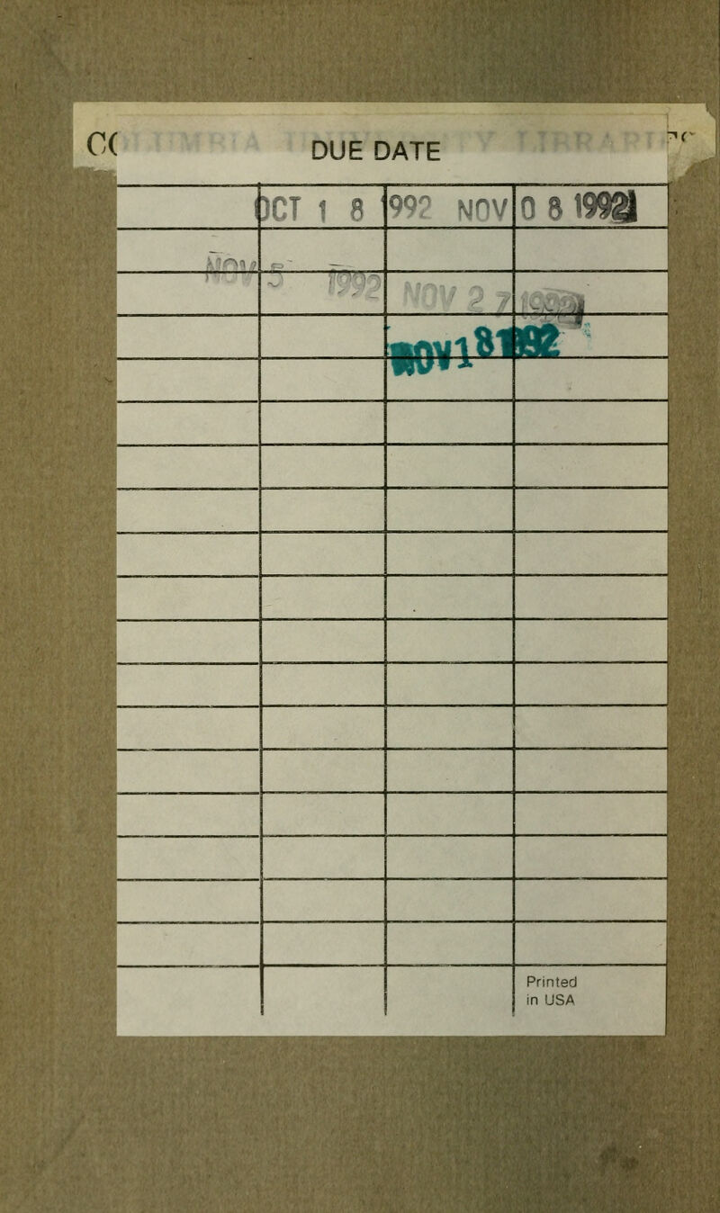 0( DUE DATE ^f ÎCT 1 8 99? NOV 0 819921 ;• —^ T ■: -•.., ji «Au-iSIÉS ' PU'* « Printed in USA