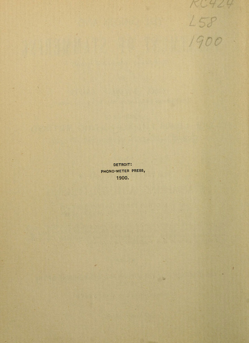 DETROIT: PHONO-METER PRESS, 1900.