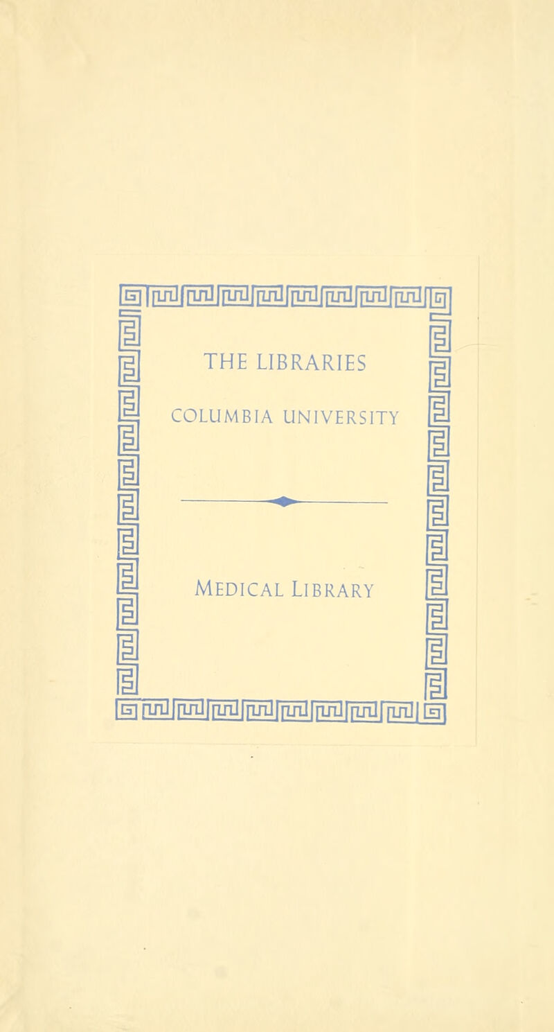 [e] iruii(cuT3|^fruii[iui]pgpT]fpgng 1 1 THE LIBRARIES COLUMBIA UNIVERSITY Medical Library 1 i I I I i i I i l