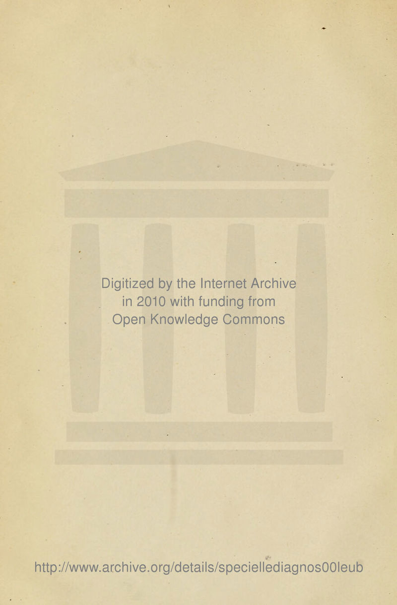 Digitized by the Internet Archive in 2010 with funding from Open Knowledge Commons http://www.archive.org/details/speciellediagnosOOIeub